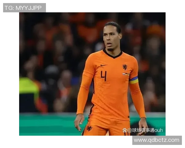 荷兰当红足球球星闪耀欧洲赛场展望未来发展与球队核心地位